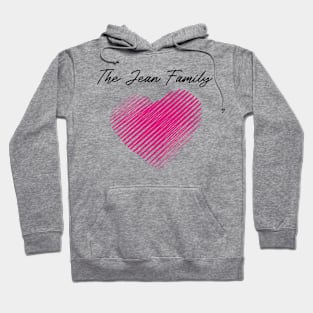 The Jean Family Heart, Love My Family, Name, Birthday, Middle name Hoodie